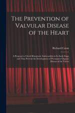 Prevention of Valvular Disease of the Heart af Richard Caton