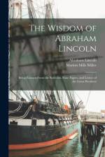 Wisdom of Abraham Lincoln af Abraham 1809-1865 Lincoln