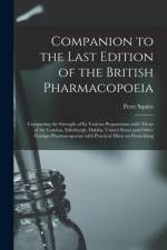 Companion to the Last Edition of the British Pharmacopoeia [electronic Resource] af Peter Squire