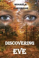 Discovering Eve af Mihaela Gheorghe