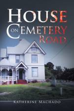 House on Cemetery Road af Katherine Machado