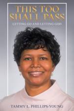 This Too Shall Pass af Tammy L Phillips-Young