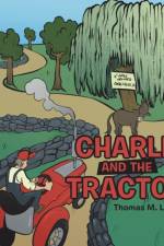 Charlie and the Tractor af Thomas L Lynch
