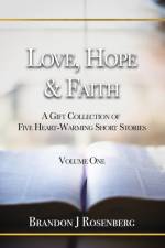 Love, Hope & Faith af Brandon J Rosenbereg