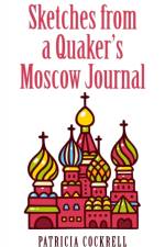 Sketches from a Quaker's Moscow Journal af Patricia Cockrell