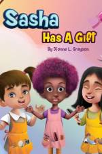 Sasha Has A Gift af Dionne L Grayson