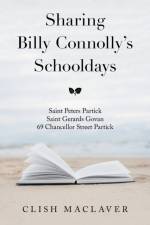 Sharing Billy Connolly's Schooldays af Clish Maclaver