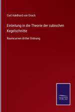 Einleitung in die Theorie der cubischen Kegelschnitte af Carl Adelhard Von Drach