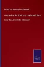 Geschichte der Stadt und Landschaft Bern af Eduard Von Wattenwyl Von Diesbach