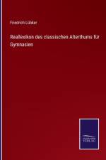 Reallexikon des classischen Alterthums fur Gymnasien af FRIEDRICH L BKER