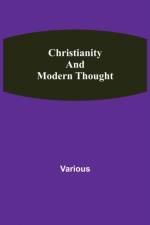 Christianity and Modern Thought af Various