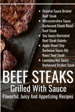 Beef Steaks Grilled With Sauce Flavorful, Juicy And Appetizing Recipes af Hanah