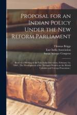 Proposal for an Indian Policy Under the New Reform Parliament af Thomas Briggs