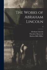 Works of Abraham Lincoln; 8 af Abraham 1809-1865 Lincoln