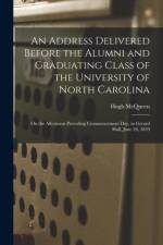 Address Delivered Before the Alumni and Graduating Class of the University of North Carolina af Hugh McQueen