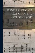 Heaven's Echo or Songs of the Golden Land af George C Hugg