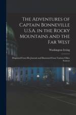 Adventures of Captain Bonneville U.S.A. in the Rocky Mountains and the Far West [microform] af Washington 1783-1859 Irving