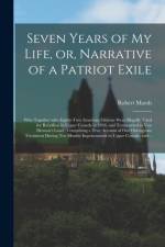Seven Years of My Life, or, Narrative of a Patriot Exile [microform] af Robert Marsh