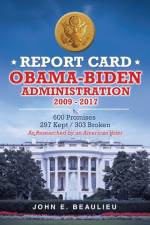 Report Card Obama-Biden Administration 2009 - 2017 af John E Beaulieu