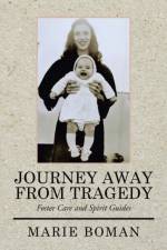 Journey Away from Tragedy af Marie Boman