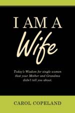 I Am a Wife af Carol Copeland
