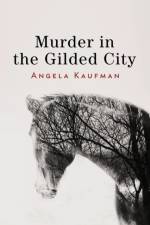 Murder in the Gilded City af Angela Kaufman