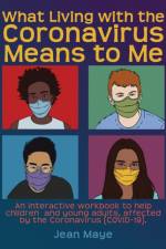 What Living with the Coronavirus Means to Me af Jean Maye