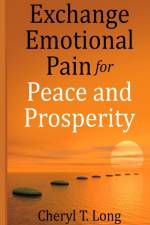Exchange Emotional Pain for Peace and Prosperity af Cheryl T Long