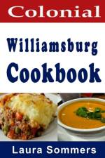 Colonial Williamsburg Cookbook af Laura Sommers