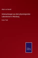 Untersuchungen aus dem physiologischen Laboratorium in Wurzburg