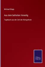 Aus dem befreiten Venedig af Michael Klapp