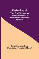 Christology of the Old Testament af Ernst Hengstenberg