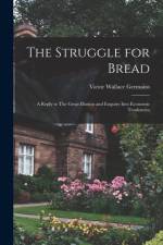 Struggle for Bread [microform] af Victor Wallace Germains