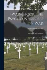 War-shock, the Psycho-neuroses in War af Montague David Eder