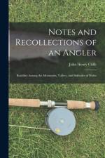 Notes and Recollections of an Angler af John Henry Cliffe