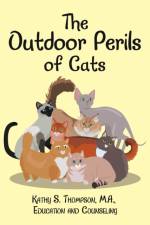 The Outdoor Perils of Cats af Kathy S Thompson M a