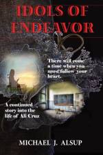 Idols of Endeavor af Michael J Alsup