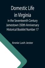 Domestic Life in Virginia in the Seventeenth Century Jamestown 350th Anniversary Historical Booklet Number 17 af Annie Lash Jester