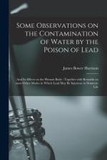 Some Observations on the Contamination of Water by the Poison of Lead af James Bower Harrison