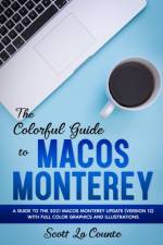 The Colorful Guide to MacOS Monterey af Scott La Counte