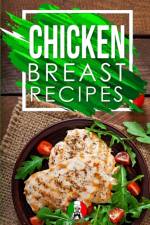 Chicken Breast Recipes af Chef Leonardo
