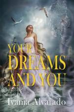 Your Dreams and You af Ivania Alvarado