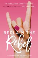 Reclaim the Rebel af Lizzy Cangro