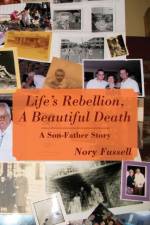 Life's Rebellion, A Beautiful Death af Nory Fussell