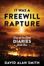It Was A Freewill Rapture af David Alan Smith