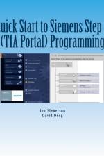Quick Start to Programming in Siemens Step 7 (TIA Portal) af Jon Stenerson