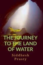 Journey to the Land of Water af Siddhesh Prusty