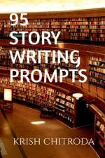 95 Story Writing Prompts af Krish Chitroda