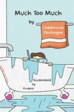 Much Too Much af Copernicus Pendragon