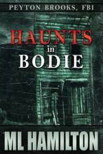 Haunts in Bodie af M L Hamilton